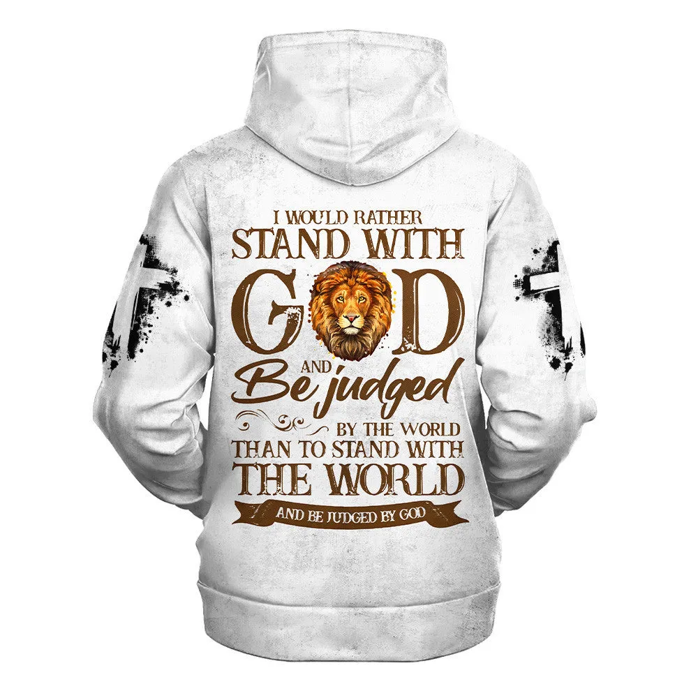 I Would Rather Stand With God Hoodies Men & Women Christian Hoodie 3D Printed Hoodie