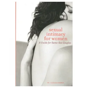 Sexual Intimacy for Women: A Guide for Same-Sex Couples